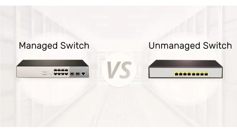 What Is The Difference Between Managed and Unmanaged Switches?