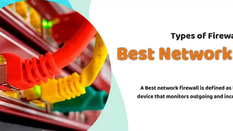 Best Network Firewall | Types of Firewall | Buying Guide