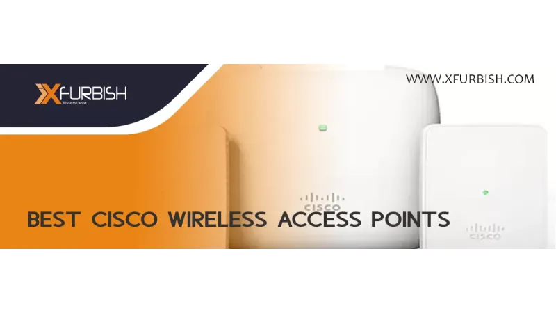 Cisco Wireless Access Point | Cisco Access Point | Pros of Cisco Wireless Access Points